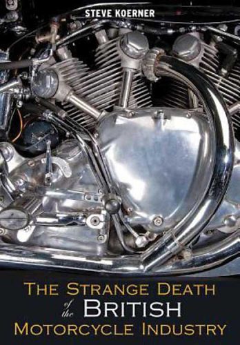 Inside Job: The Strange Death of the British Motorcycle Industry